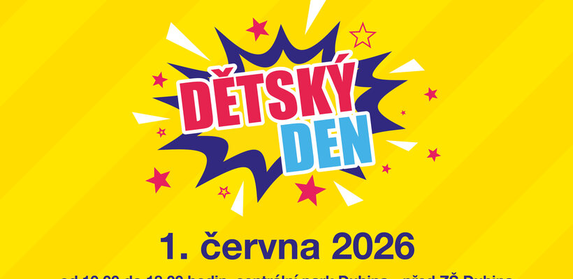 DEN DĚTÍ NA DUBINĚ - PŘESUNUTO NA ÚTERÝ 2. 6. 2026