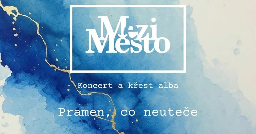 MeziMěsto - koncert a křest alba Pramen, co neuteče