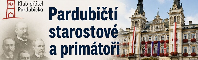 Hovory o Pardubicku: Pardubičtí starostové a primátoři