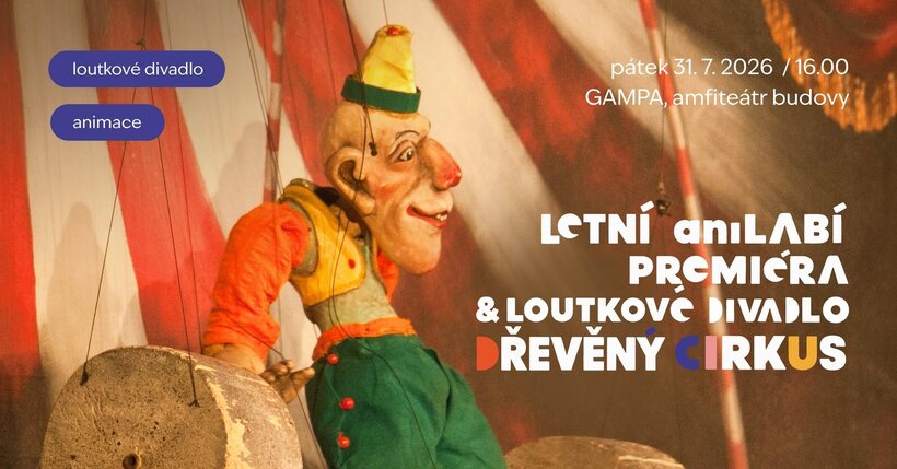 Letní aniLABí premiéra & loutkové divadlo Dřevěný cirkus